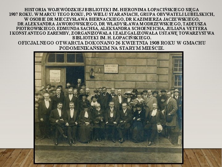 HISTORIA WOJEWÓDZKIEJ BIBLIOTEKI IM. HIERONIMA ŁOPACIŃSKIEGO SIĘGA 1907 ROKU. W MARCU TEGO ROKU, PO