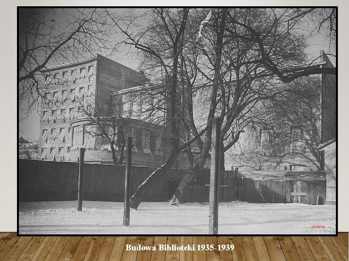 Budowa Biblioteki 1935 -1939 