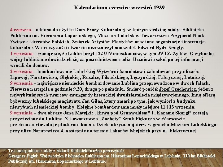 Kalendarium: czerwiec-wrzesień 1939 4 czerwca – oddano do użytku Dom Pracy Kulturalnej, w którym