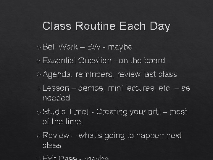 Class Routine Each Day Bell Work – BW - maybe Essential Agenda, Lesson Question