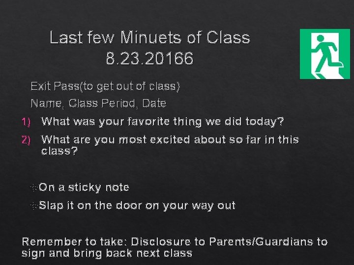 Last few Minuets of Class 8. 23. 20166 Exit Pass(to get out of class)