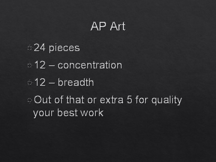 AP Art 24 pieces 12 – concentration 12 – breadth Out of that or