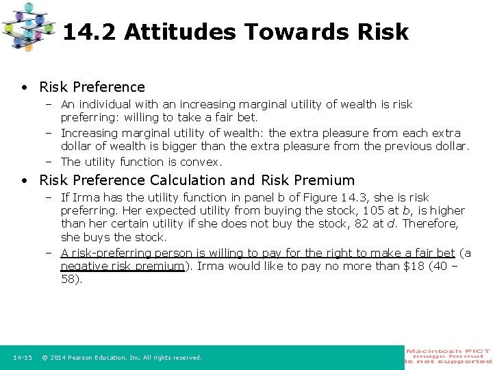 14. 2 Attitudes Towards Risk • Risk Preference – An individual with an increasing