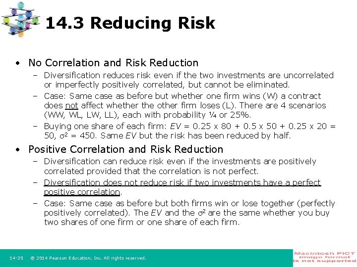 14. 3 Reducing Risk • No Correlation and Risk Reduction – Diversification reduces risk
