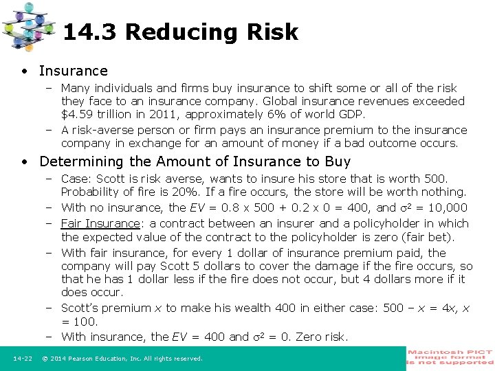 14. 3 Reducing Risk • Insurance – Many individuals and firms buy insurance to