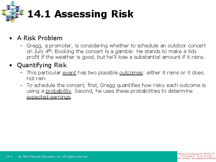 14. 1 Assessing Risk • A Risk Problem – Gregg, a promoter, is considering