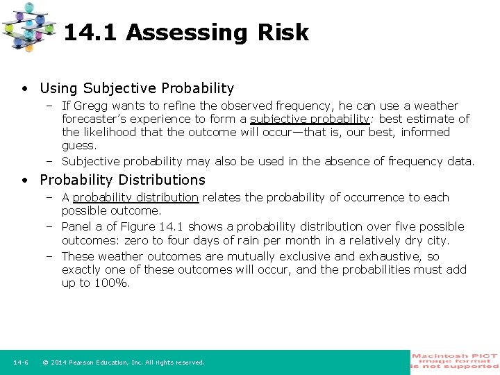 14. 1 Assessing Risk • Using Subjective Probability – If Gregg wants to refine