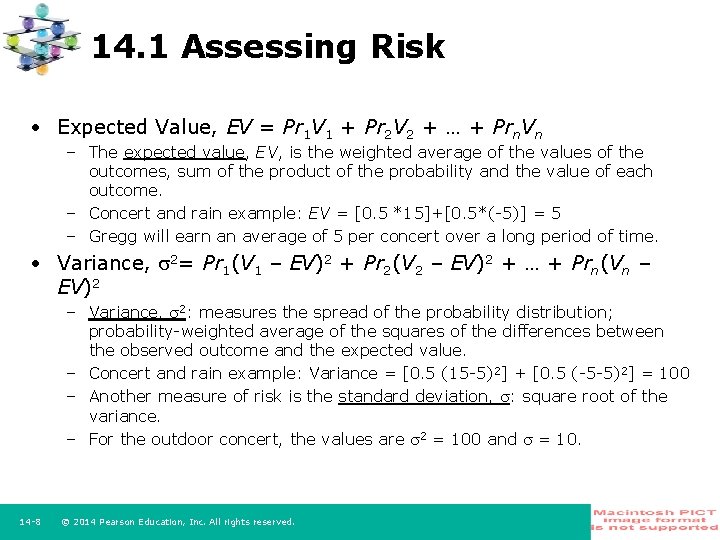 14. 1 Assessing Risk • Expected Value, EV = Pr 1 V 1 +