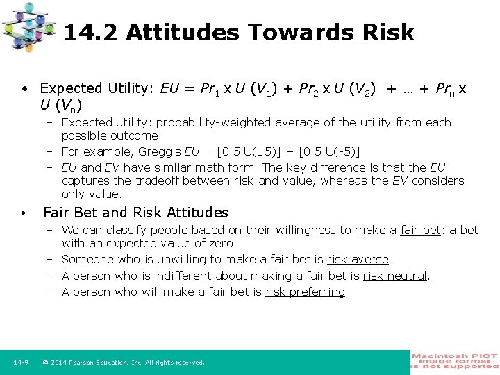 14. 2 Attitudes Towards Risk • Expected Utility: EU = Pr 1 x U