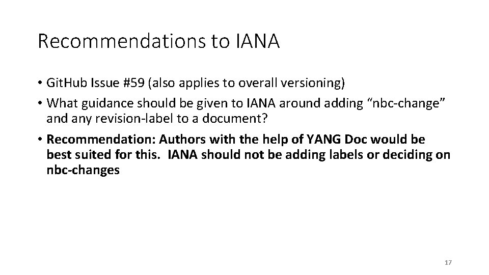 Recommendations to IANA • Git. Hub Issue #59 (also applies to overall versioning) •