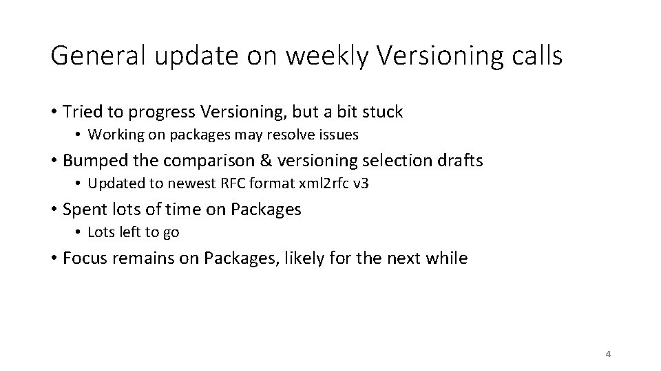 General update on weekly Versioning calls • Tried to progress Versioning, but a bit