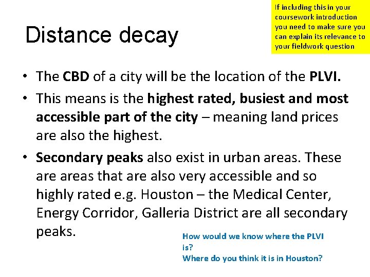 Distance decay If including this in your coursework introduction you need to make sure