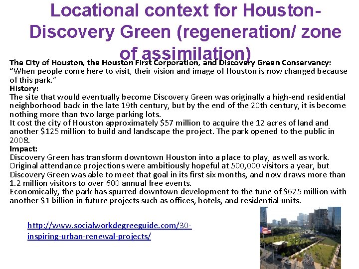 Locational context for Houston. Discovery Green (regeneration/ zone of assimilation) The City of Houston,