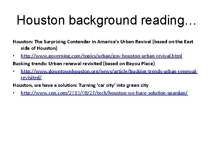 Houston background reading… Houston: The Surprising Contender in America’s Urban Revival (based on the
