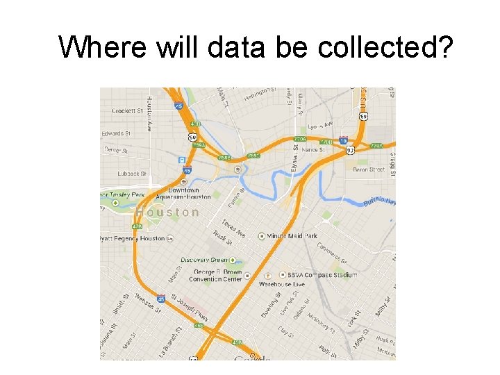 Where will data be collected? 