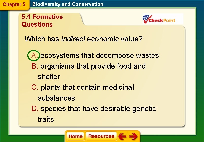 Chapter 5 Biodiversity and Conservation 5. 1 Formative Questions Which has indirect economic value?