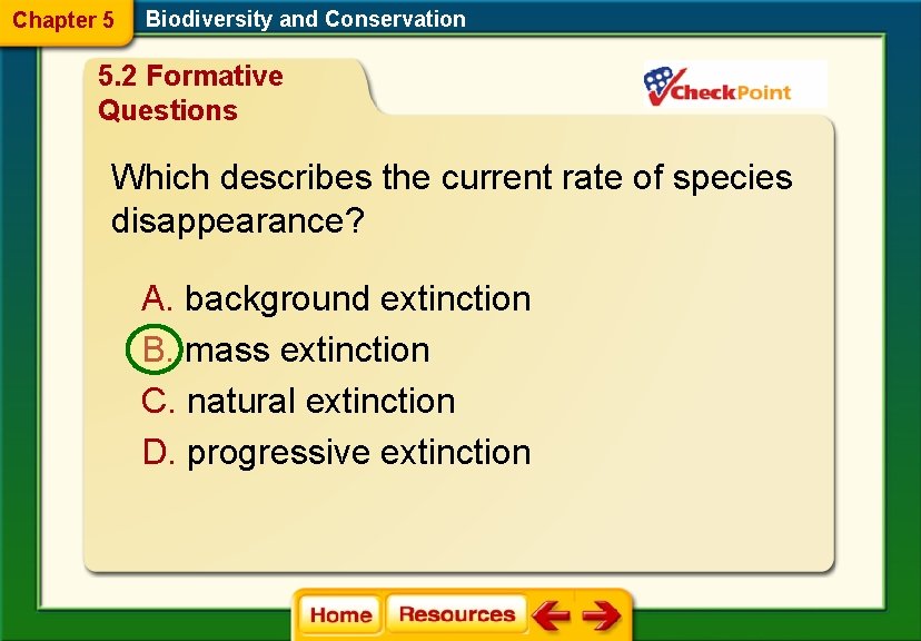 Chapter 5 Biodiversity and Conservation 5. 2 Formative Questions Which describes the current rate