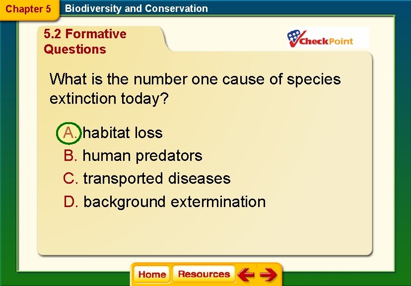 Chapter 5 Biodiversity and Conservation 5. 2 Formative Questions What is the number one