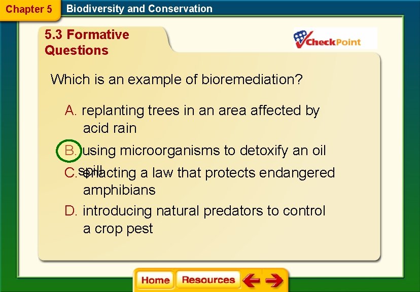 Chapter 5 Biodiversity and Conservation 5. 3 Formative Questions Which is an example of