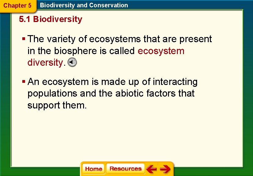 Chapter 5 Biodiversity and Conservation 5. 1 Biodiversity § The variety of ecosystems that