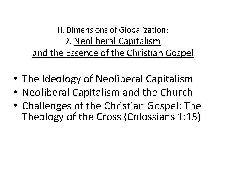 II. Dimensions of Globalization: 2. Neoliberal Capitalism and the Essence of the Christian Gospel