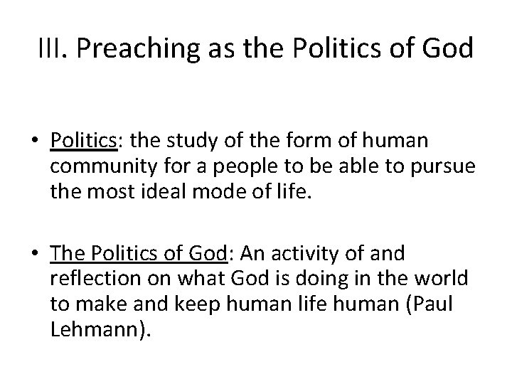 III. Preaching as the Politics of God • Politics: the study of the form