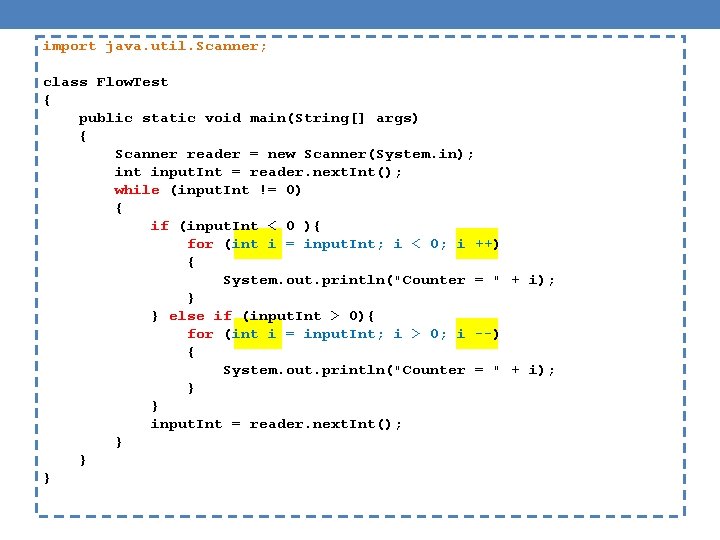 import java. util. Scanner; class Flow. Test { public static void main(String[] args) {