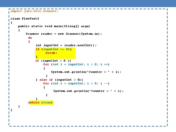 import java. util. Scanner; class Flow. Test 2 { public static void main(String[] args)