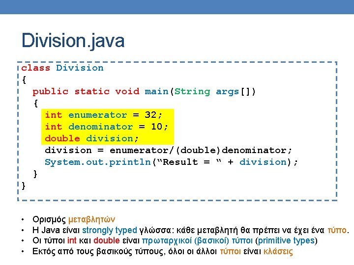 Division. java class Division { public static void main(String args[]) { int enumerator =