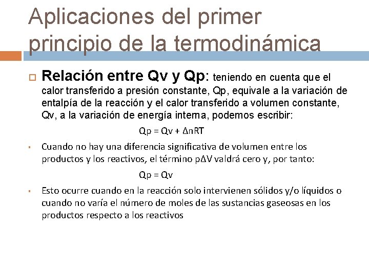 Aplicaciones del primer principio de la termodinámica Relación entre Qv y Qp: teniendo en Aplicaciones del primer principio de la termodinámica Relación entre Qv y Qp: teniendo en
