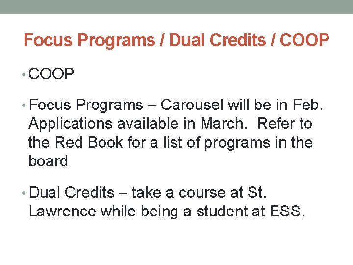 Focus Programs / Dual Credits / COOP • Focus Programs – Carousel will be