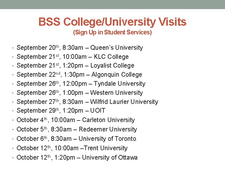 BSS College/University Visits (Sign Up in Student Services) • September 20 th, 8: 30