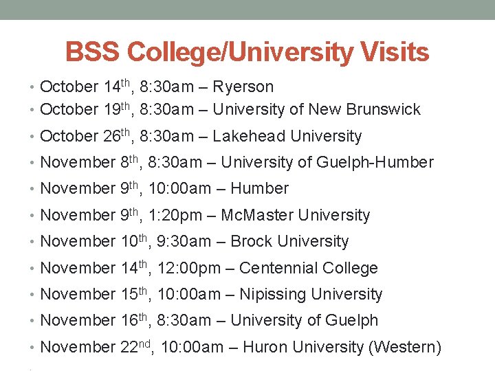 BSS College/University Visits • October 14 th, 8: 30 am – Ryerson • October
