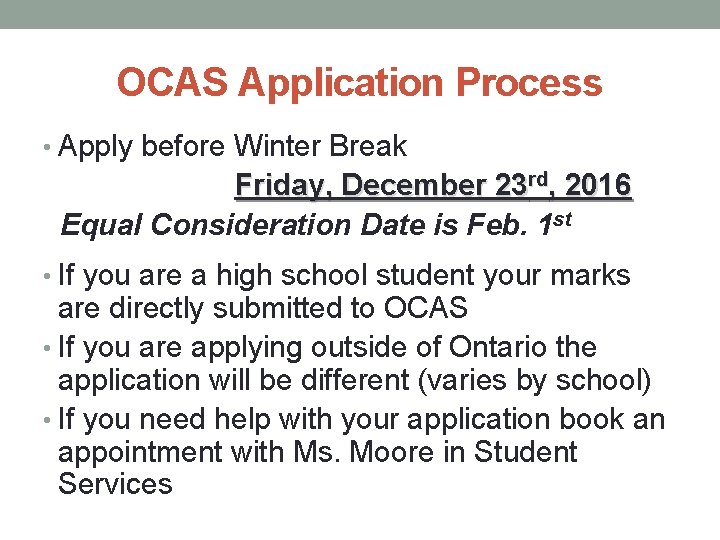 OCAS Application Process • Apply before Winter Break Friday, December 23 rd, 2016 Equal