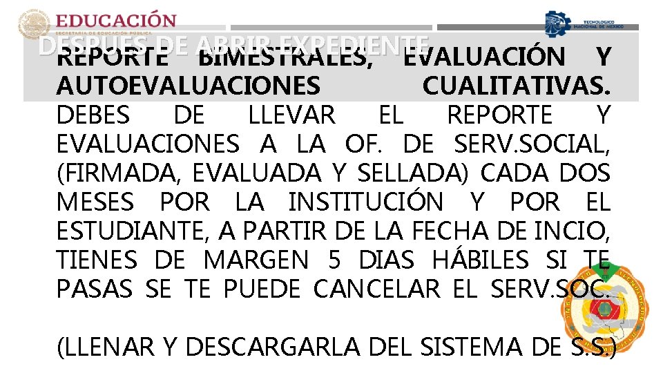 DESPUES DE ABRIR EXPEDIENTE REPORTE BIMESTRALES, EVALUACIÓN Y AUTOEVALUACIONES CUALITATIVAS. DEBES DE LLEVAR EL