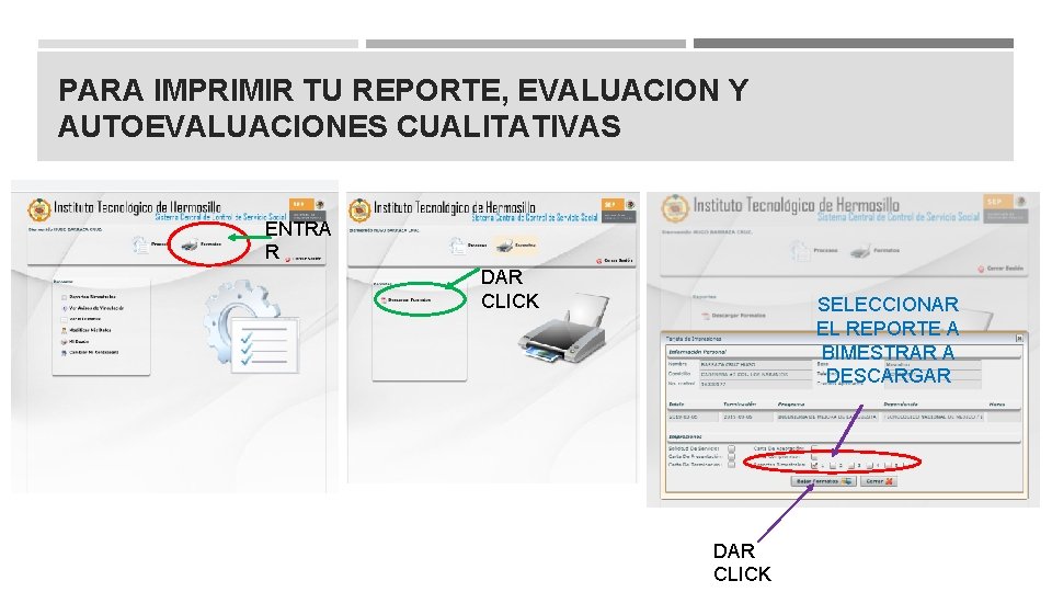 PARA IMPRIMIR TU REPORTE, EVALUACION Y AUTOEVALUACIONES CUALITATIVAS ENTRA R DAR CLICK SELECCIONAR EL