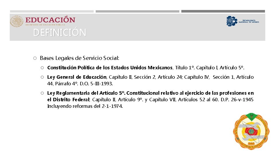 DEFINICIÓN Bases Legales de Servicio Social: Constitución Política de los Estados Unidos Mexicanos, Título