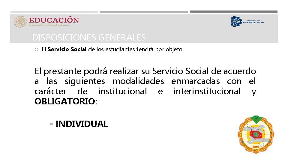 DISPOSICIONES GENERALES El Servicio Social de los estudiantes tendrá por objeto: El prestante podrá