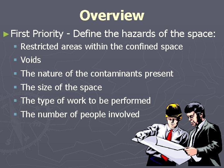 Overview ► First Priority - Define the hazards of the space: § Restricted areas