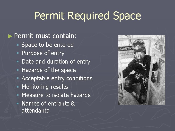 Permit Required Space ► Permit § § § § must contain: Space to be