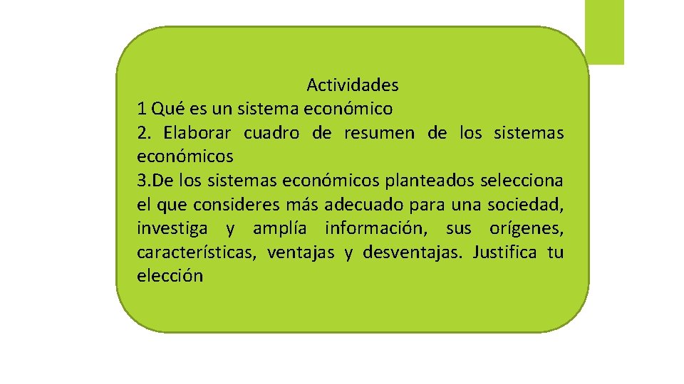Actividades 1 Qué es un sistema económico 2. Elaborar cuadro de resumen de los