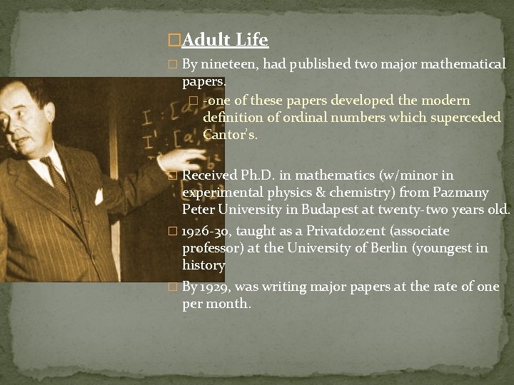 �Adult Life � By nineteen, had published two major mathematical papers. � -one of