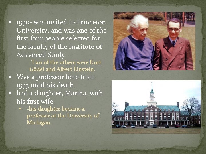  • 1930 - was invited to Princeton University, and was one of the