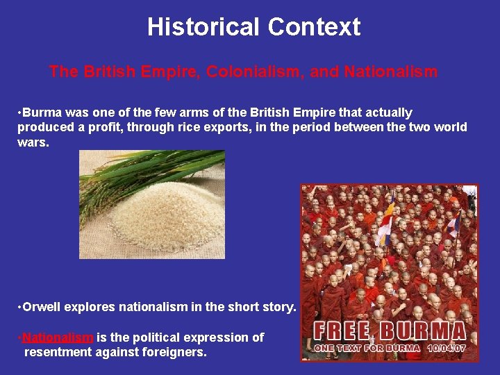 Historical Context The British Empire, Colonialism, and Nationalism • Burma was one of the