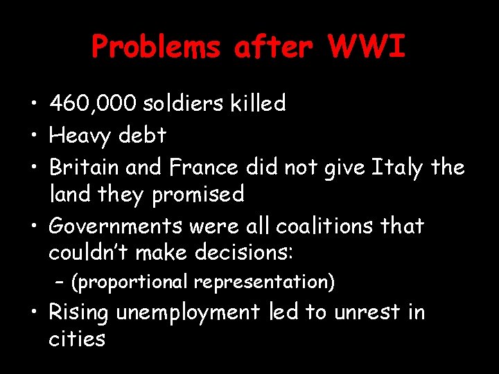 Problems after WWI • 460, 000 soldiers killed • Heavy debt • Britain and