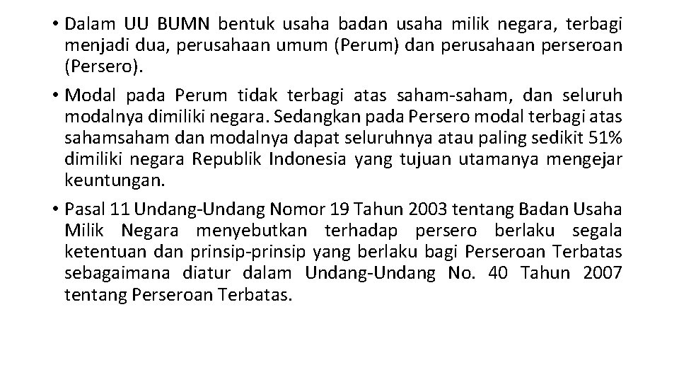  • Dalam UU BUMN bentuk usaha badan usaha milik negara, terbagi menjadi dua,