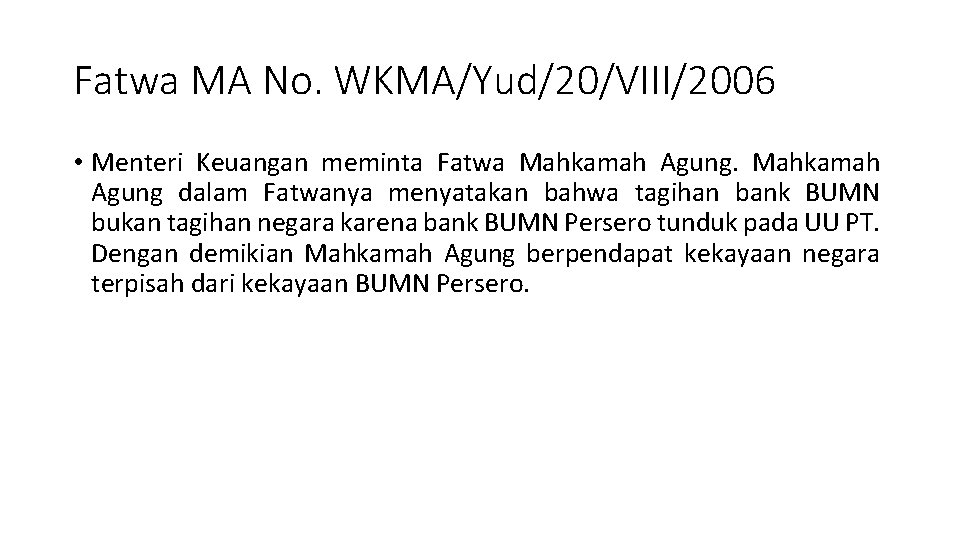 Fatwa MA No. WKMA/Yud/20/VIII/2006 • Menteri Keuangan meminta Fatwa Mahkamah Agung dalam Fatwanya menyatakan