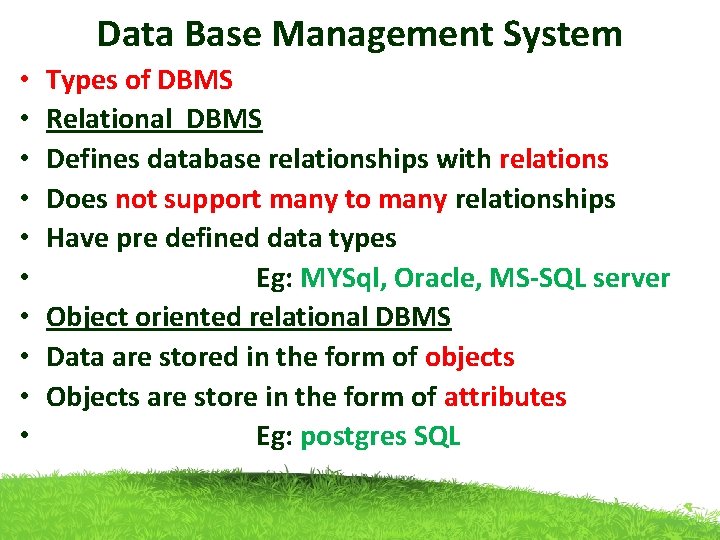 Data Base Management System • • • Types of DBMS Relational DBMS Defines database Data Base Management System • • • Types of DBMS Relational DBMS Defines database