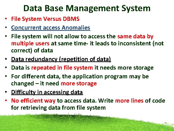 Data Base Management System • File System Versus DBMS • Concurrent access Anomalies • Data Base Management System • File System Versus DBMS • Concurrent access Anomalies •