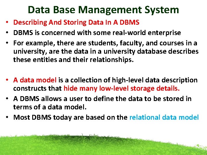 Data Base Management System • Describing And Storing Data In A DBMS • DBMS Data Base Management System • Describing And Storing Data In A DBMS • DBMS